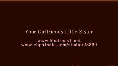 Mistress T – Your Girlfriends Little Siister - drtuber.com