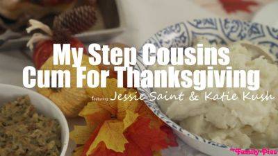 Jessie Saint - Katie Kush - Tyler Nixon - Step Cousins Get Kinky Thanksgiving Treat with Toys, Threesums & More! - sexu.com